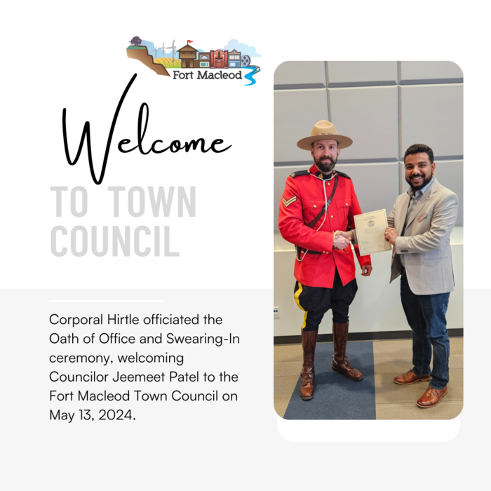 Corporal Hirtle officiated the Oath of Office and Swearing-In ceremony, welcoming Councilor Jeemeet Patel to the Fort Macleod Town Council on May 13, 2024.